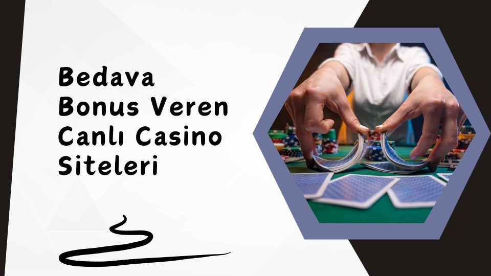 Bedava Bonus Veren Canlı Casino Siteleri