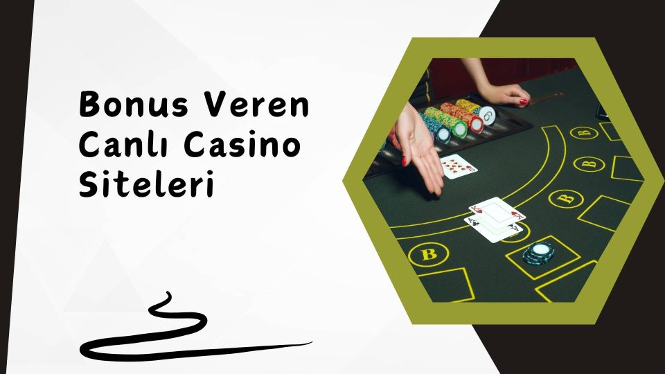 Bonus Veren Canlı Casino Siteleri